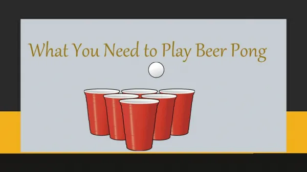 What You Need to Play Beer Pong