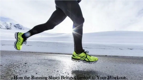 How the Running Shoes Brings Comfort to Your Workout