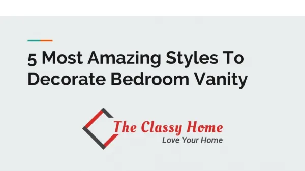 These 5 styles of Vanity Set will surely enhance the beauty of Bedroom