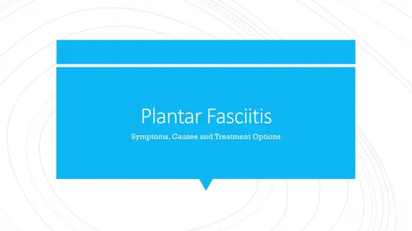 Plantar Fasciitis Symptoms, Causes and Treatment Options - Certified Foot
