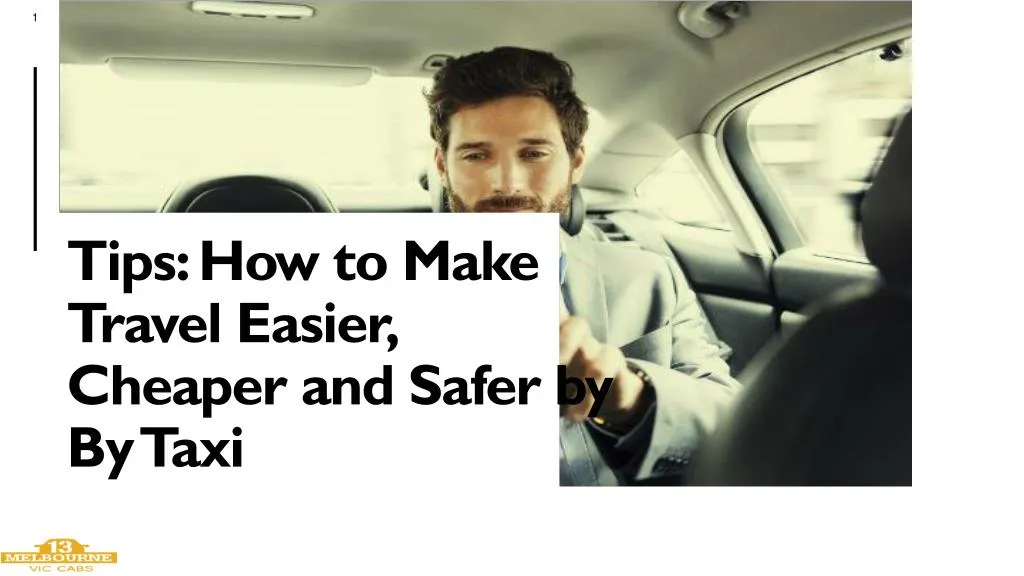 tips how to make travel easier cheaper and safer by by taxi