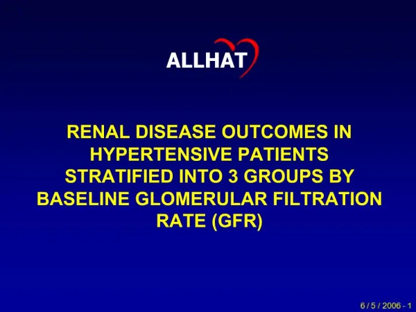 RENAL DISEASE OUTCOMES IN HYPERTENSIVE PATIENTS STRATIFIED INTO 3 GROUPS BY BASELINE GLOMERULAR FILTRATION RATE GFR