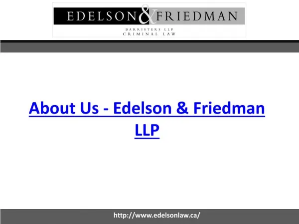 About Us - Edelson & Friedman LLP - Edelsonlaw.ca
