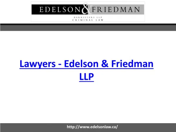 Lawyers - Edelson & Friedman LLP - Edelsonlaw.ca