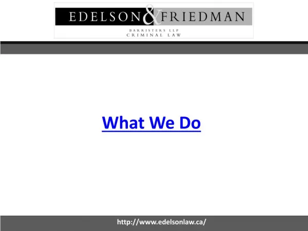 What We Do - Edelson & Friedman LLP - Edelsonlaw.ca