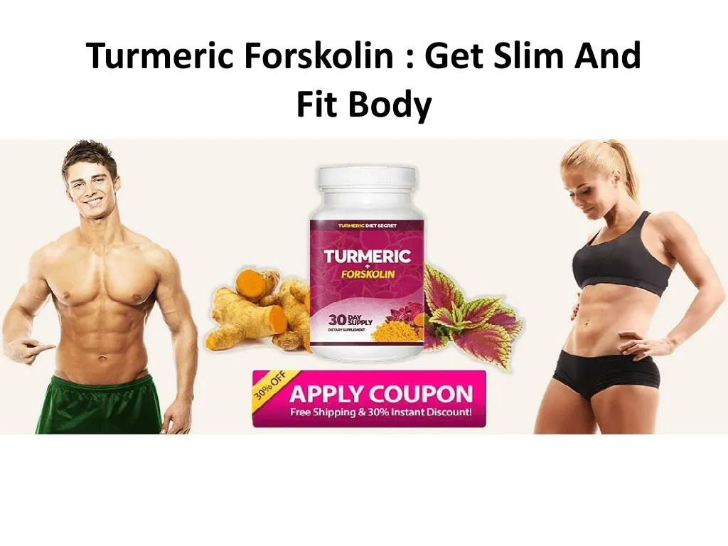 turmeric forskolin get slim and fit body