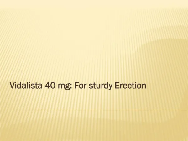 Vidalista 40 mg: For sturdy Erection