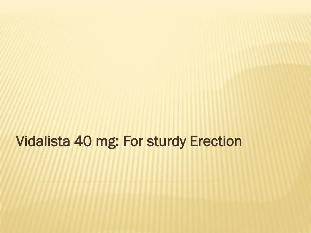 vidalista 40 mg for sturdy erection