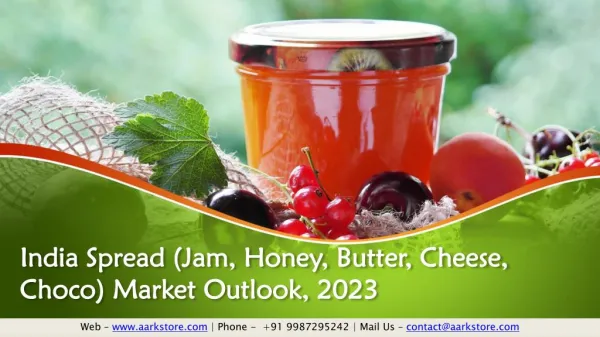 India Spread (Jam, Honey, Butter, Cheese, Choco) Market Outlook, 2023