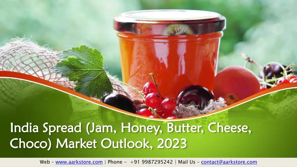 india spread jam honey butter cheese choco market outlook 2023