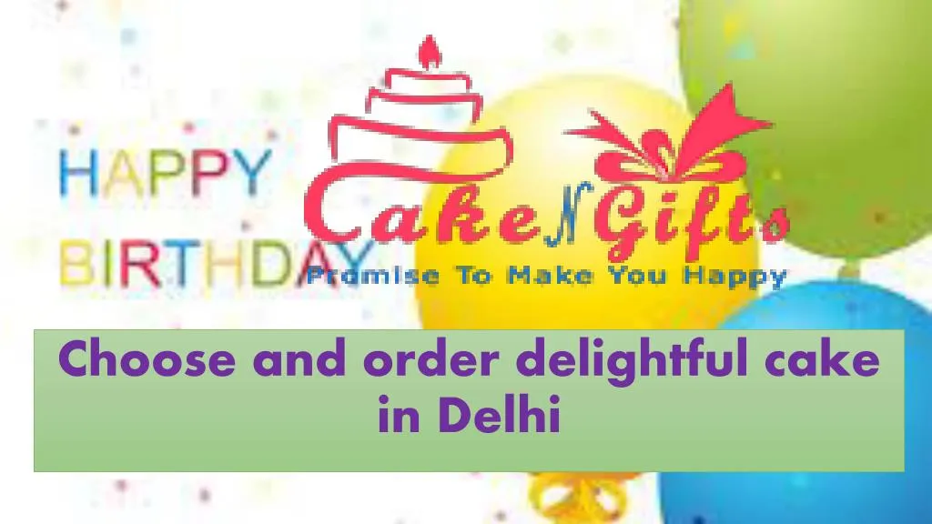 choose and order delightful cake in delhi