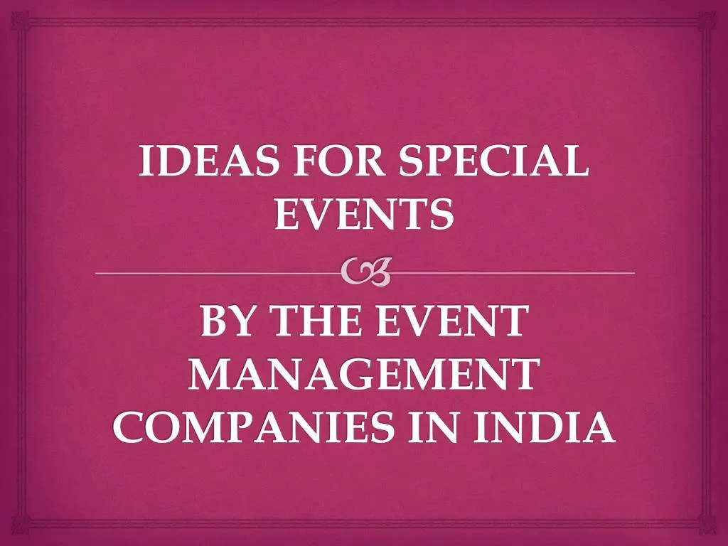 ideas for special events by the event management companies in india