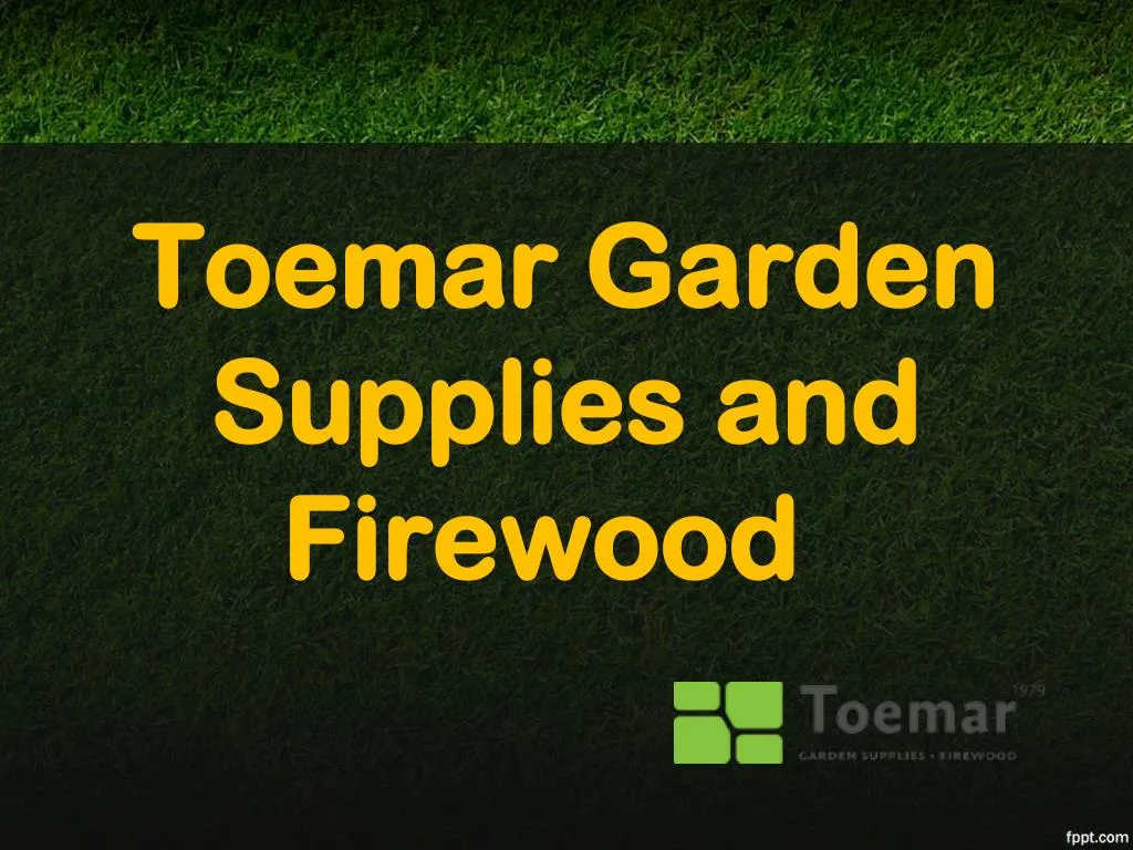 toemar garden supplies and firewood