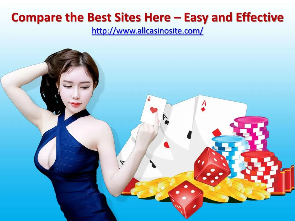 compare the best sites here easy and effective http www allcasinosite com