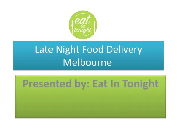 Late night food delivery Melbourne | Eat in Tonight