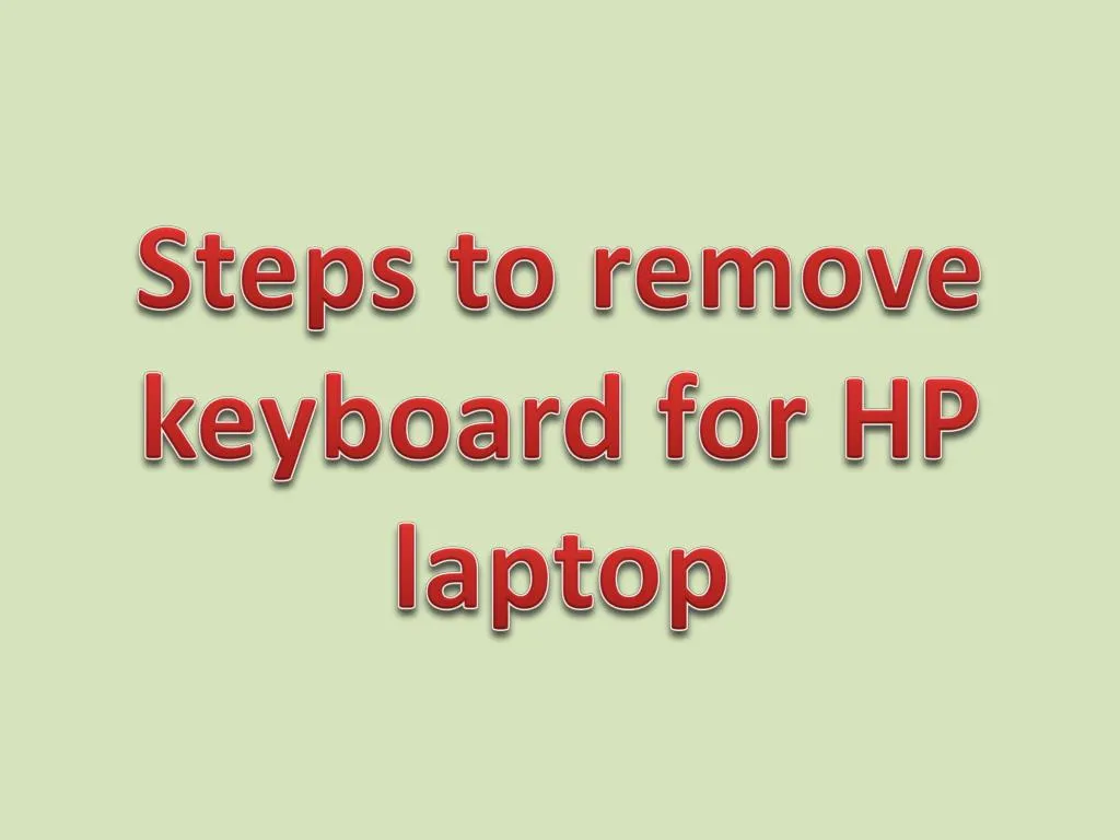 steps to remove keyboard for hp laptop