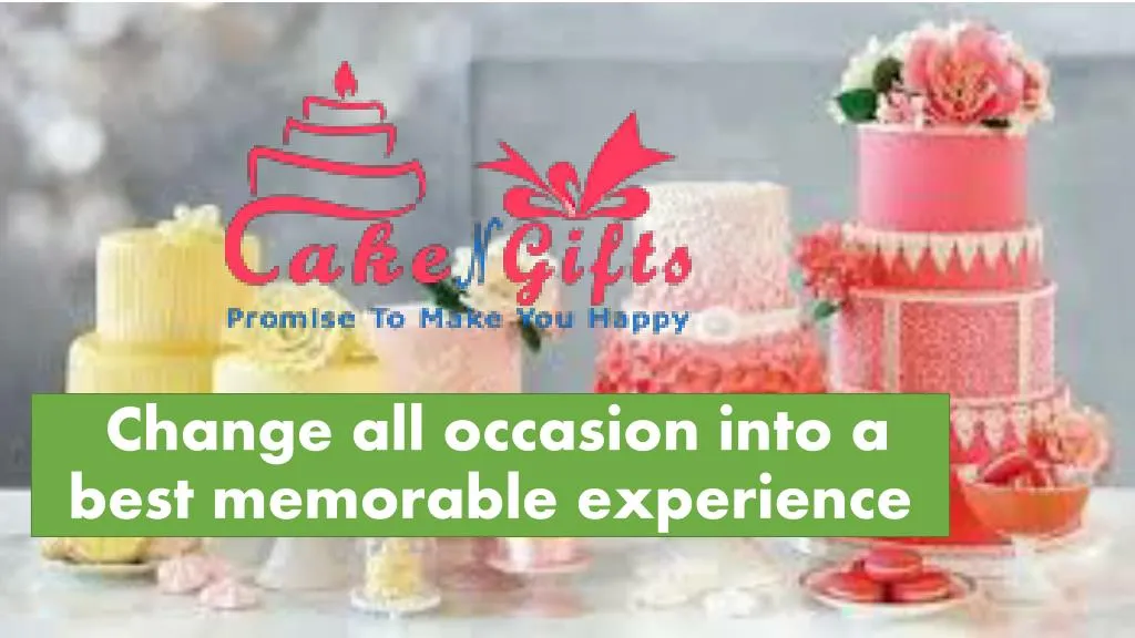 change all occasion into a best memorable experience