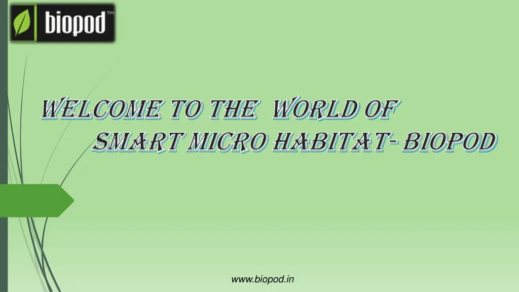 welcome to the world of smart micro habitat biopod