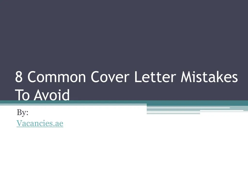 8 common cover letter mistakes to avoid