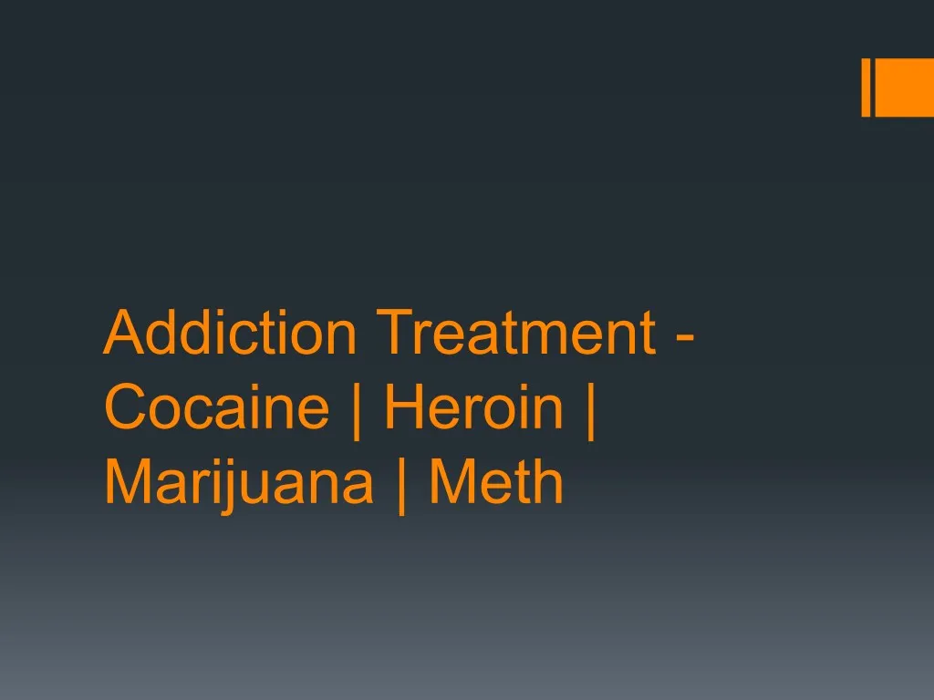 addiction treatment cocaine heroin marijuana meth