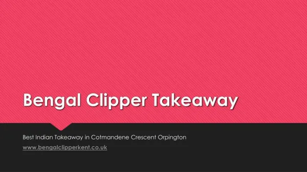 Bengal Clipper Takeaway - Best Indian Takeaway in Orpington
