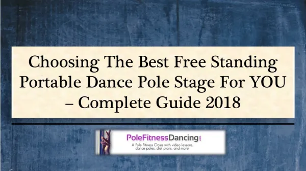 Choosing The Best Free Standing Portable Dance Pole Stage For YOU â€“ Complete Guide 2018