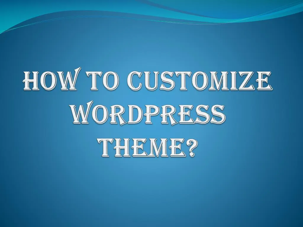 how to customize wordpress theme