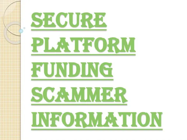 Generic Scam of Secure Platform Funding