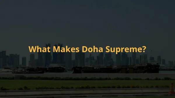 What Makes Doha Supreme
