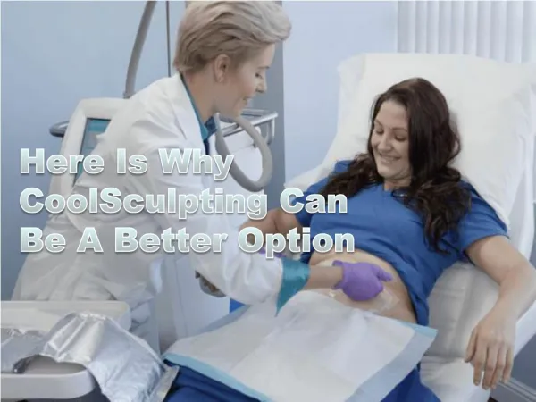 Here Is Why CoolSculpting Can Be A Better Option