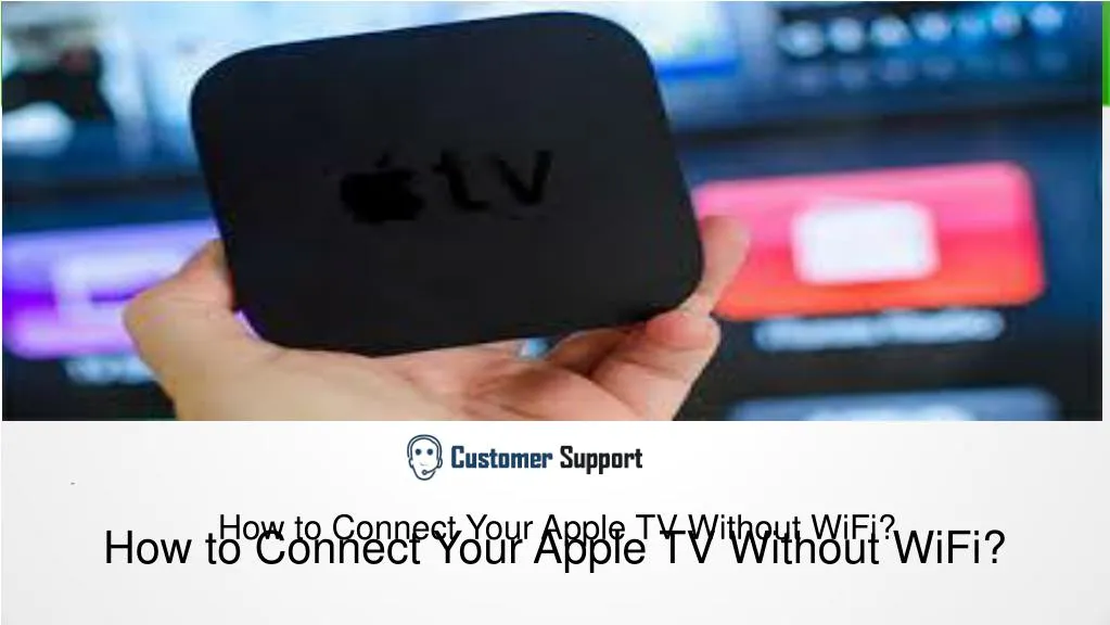 how to connect your apple tv without wifi