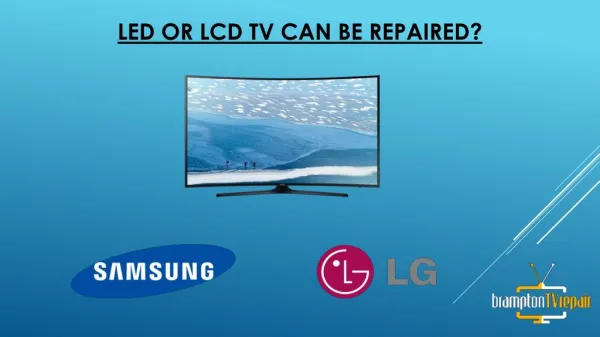 Does LED or LCD TV can be Repaired?