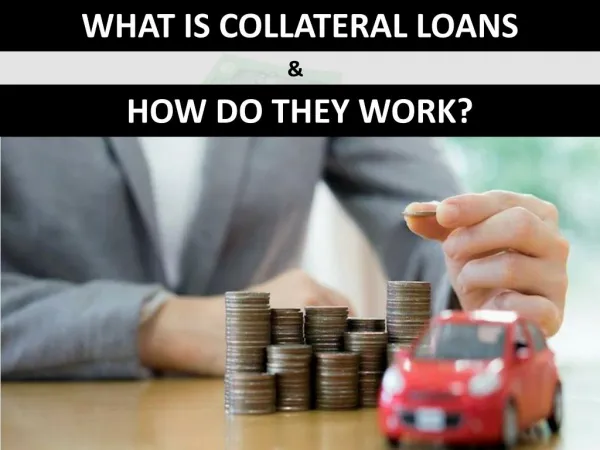 What is Collateral Loans & How to Get It?
