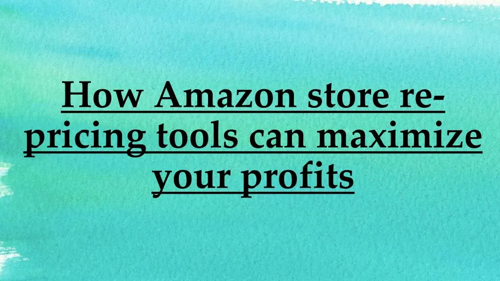 how amazon store re pricing tools can maximize your profits