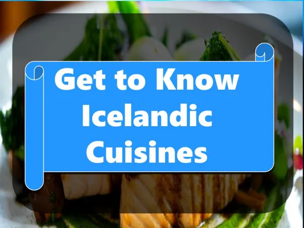 Get to Know Icelandic Cuisines | Restaurants in Iceland