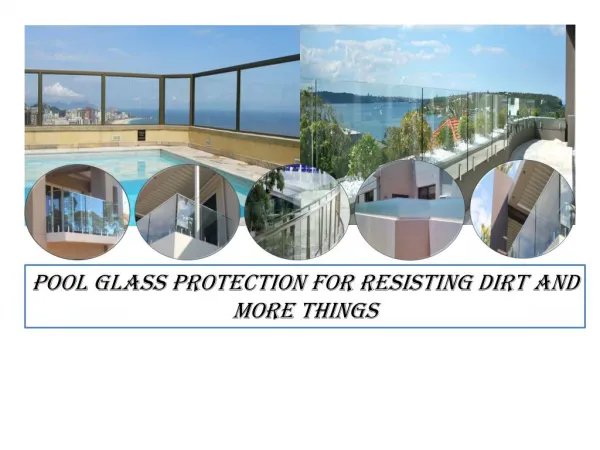 Pool Glass Protection for Resisting Dirt and More Things