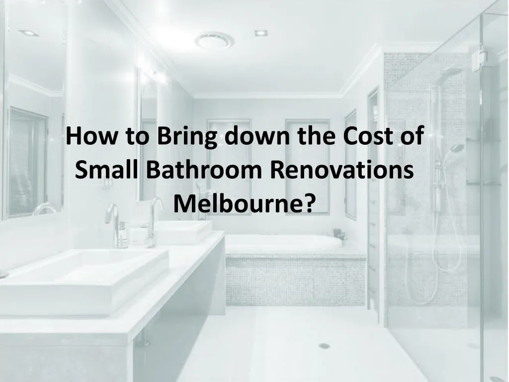 how to bring down the cost of small bathroom