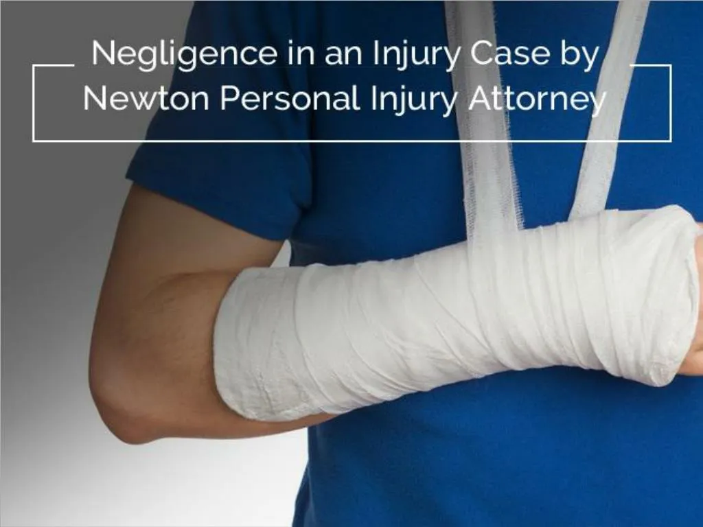 negligence in an injury case by newton personal injury attorney