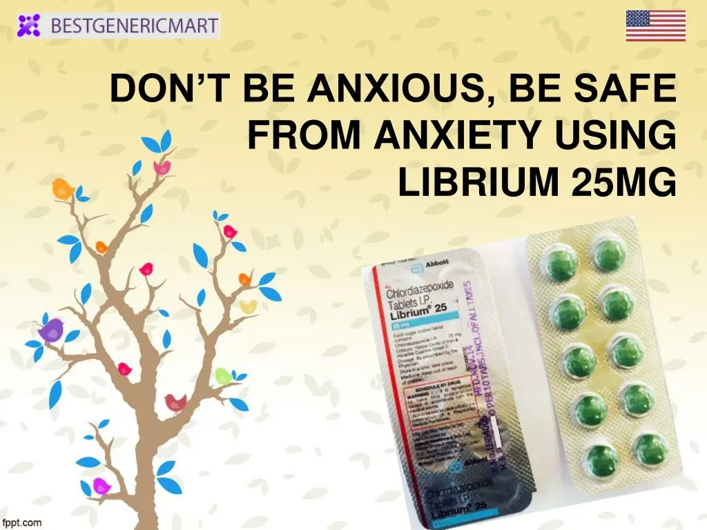 don t be anxious be safe from anxiety using librium 25mg