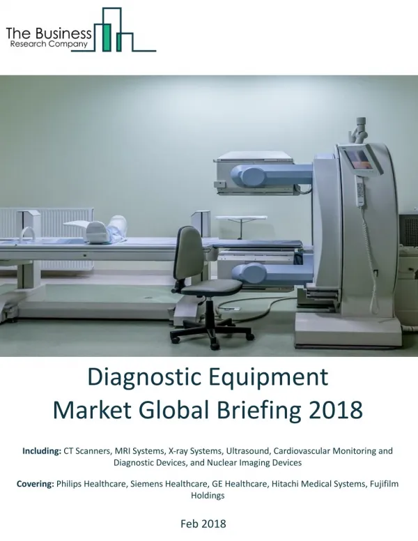 Diagnostic Equipment Market Global Briefing 2018