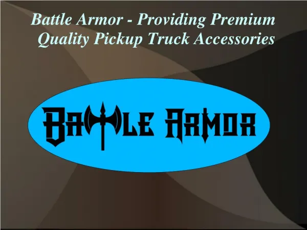 Battle Armor Designs - 4x4 Truck Accessories
