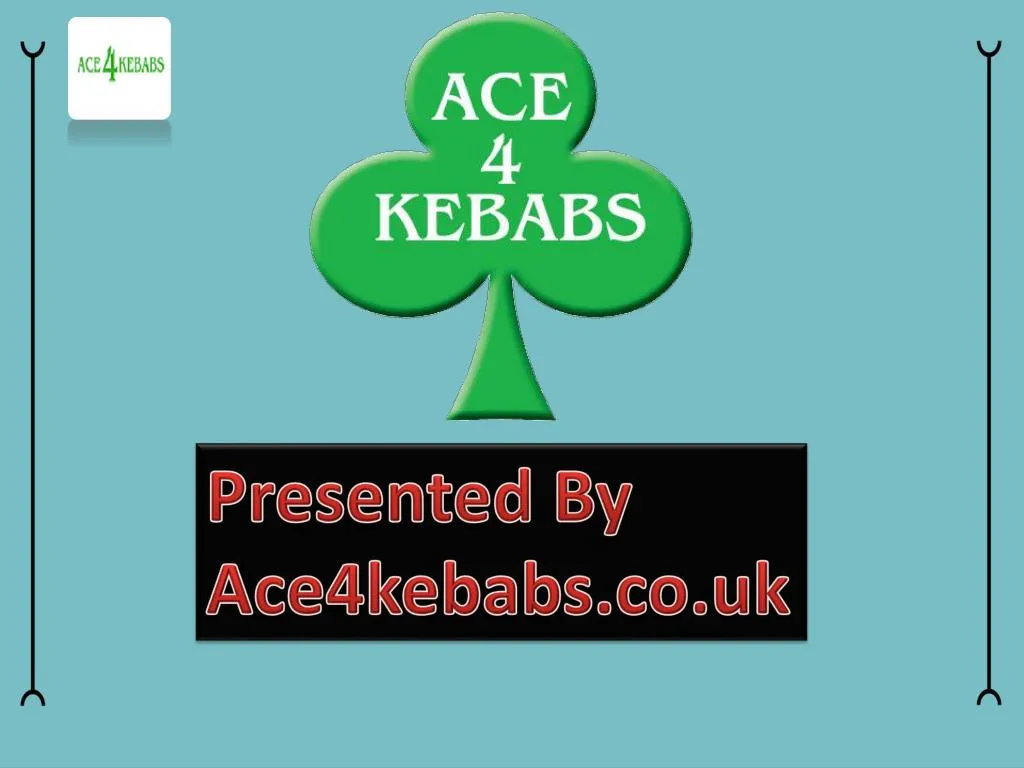 presented by ace4kebabs co uk