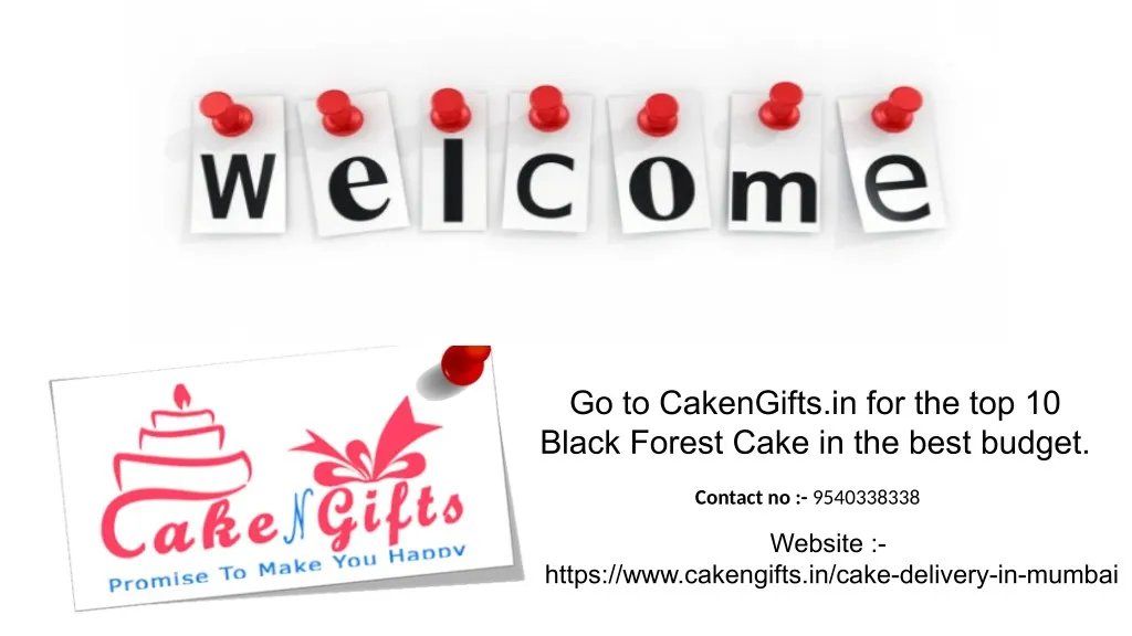 go to cakengifts in for the top 10 black forest
