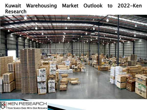 History of Warehousing in Kuwait, How Warehousing Business Evolved in Kuwait-Ken Research
