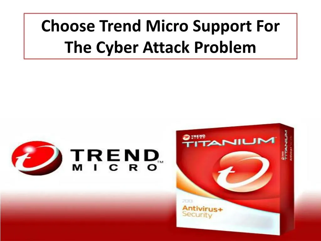 choose trend micro support for the cyber attack problem