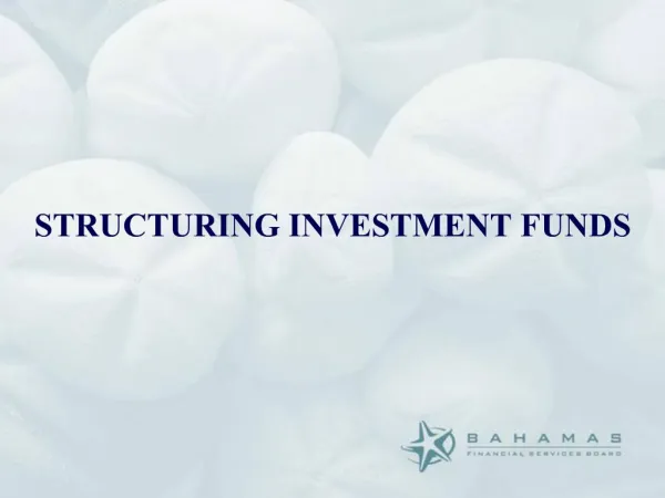 STRUCTURING INVESTMENT FUNDS