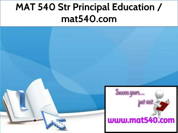 MAT 540 Str Principal Education / mat540.com