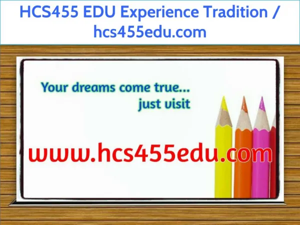 HCS 455 EDU Experience Tradition / hcs455edu.com