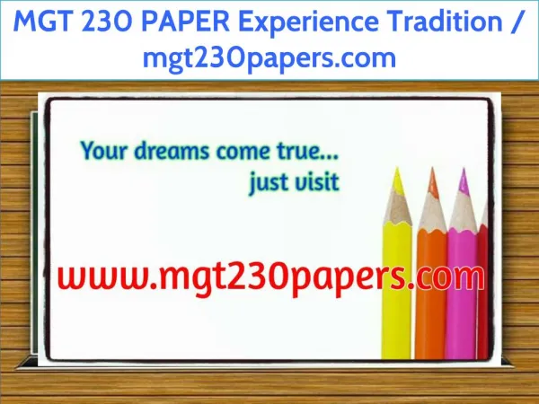 MGT 230 PAPER Experience Tradition / mgt230papers.com