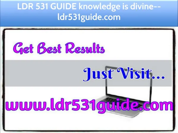 LDR 531 GUIDE knowledge is divine--ldr531guide.com